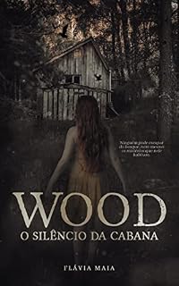 Livro Wood - O Silêncio da Cabana