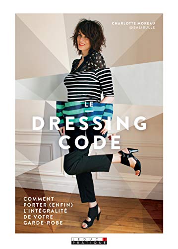 Le dressing code : Comment porter (enfin) l'intégralité de votre garde-robe by 