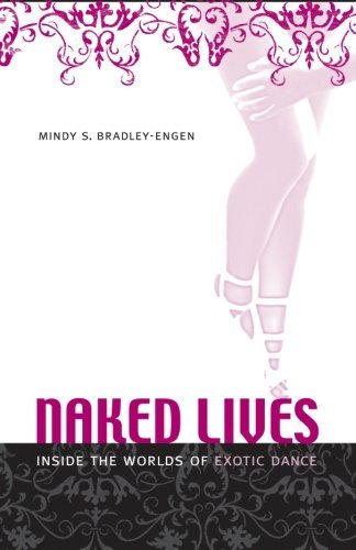 Naked Lives: Inside the Worlds of Exotic Dance