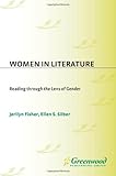Women in Literature: Reading through the Lens of Gender: A Guide to Gender Issues by 