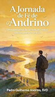 Livro A Jornada de Fé de Andrino : Uma peregrinação através de contos, fábulas, poesia e oração