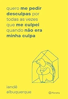 Livro Quero me pedir desculpas por todas as vezes que me culpei quando não era minha culpa