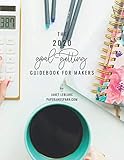 The 2020 Goal-Getting Guidebook for Makers: goal-setting workbook and financial business planner for handmade shop owners by Janet DiPirro LeBlanc