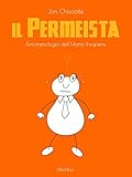 Image de il Permeista: Fenomenologia dell'Homo Insapiens (Italian Edition)