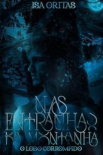 Livro Nas Entranhas da Montanha: O Lobo Corrompido (Série: À Sombra do Lobo Livro 2)
