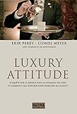 Luxury attitude enquête sur le service dans le domaine du luxe by