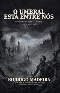 Livro O Umbral está entre nós: Você não vai para o Umbral. Você já está nele.
