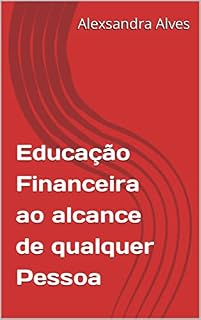 Livro Educação Financeira ao alcance de qualquer Pessoa