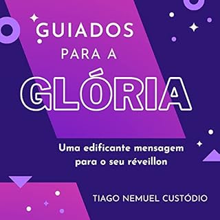 Livro GUIADOS PARA A GLÓRIA: uma edificante mensagem para o seu réveillon