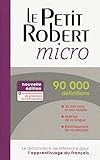 Le Petit Robert Micro: Dictionnaire D'apprentissage De La Langue Francaise (French Edition) by