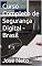 Livro Curso Completo de Segurança Digital - Brasil (Tecnologia da Informação Livro 1)