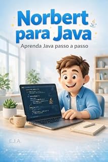 Livro NORBERT APRENDE JAVA: Construa uma Aplicação Real do Zero — Sem Experiência Necessária-O livro que ensina Java como uma história