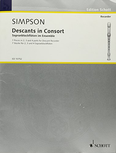 Descants in Consort: Seven Pieces in 2, 3 and 4 Parts for Descant Recorders