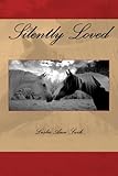 Silently Loved by Leslie Ann Sark