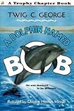 A Dolphin Named Bob (Trophy Chapter Books (Paperback))