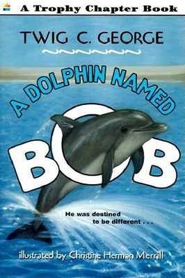 A Dolphin Named Bob (Trophy Chapter Books (Paperback))