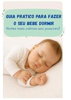 Livro Guia prático para fazer o seu bebê dormir: Noites mais calmas são possíveis