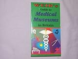 Image de Weir's Guide to Medical Museums in Britain