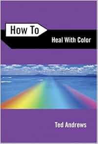 Amazon Com How To Heal With Color How To Series