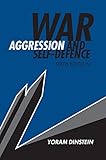 War, Aggression and Self-Defence by Yoram Dinstein