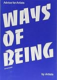 Ways of Being: Advice for Artists by Artists by 