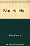 Front cover for the book Blue Heather by Barbara Cartland