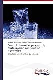 Image de Control difuso del proceso de cristalización continuo no-isotérmico (Spanish Edition)