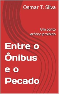 Livro Entre o Ônibus e o Pecado : Um conto erótico proibido