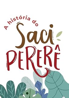 Livro A história do Saci Pererê (Folclore Brasileiro e mais)