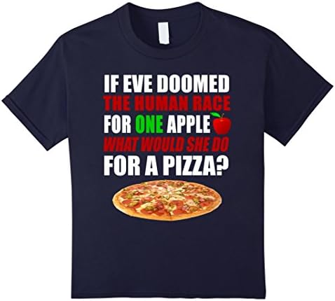 Kids What Would Eve Do Funny Pizza Lovers Gift T-Shirt 4 Navy
