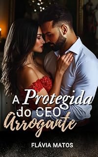 Livro A PROTEGIDA DO CEO ARROGANTE