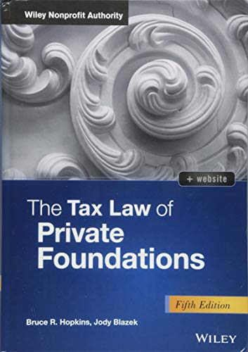 The Tax Law of Private Foundations (Wiley Nonprofit Authority)