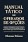Livro MANUAL TÁTICO do OPERADOR DE OPÇOES