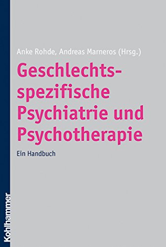 Geschlechtsspezifische Psychiatrie und Psychotherapie: Ein Handbuch (German Edition)