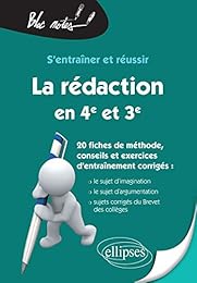 S'entraîner et réussir la rédaction en 4e et en 3e
