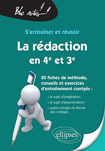 S'entraîner et réussir la rédaction en 4e et en 3e