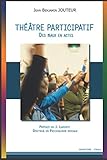 Théâtre participatif - Des maux en Actes (French Edition) by Jean Benjamin Jouteur