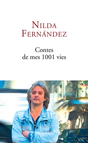 CONTES DE MES 1001 VIES (Arts et spectacle) (French Edition) by Nilda Fernandez