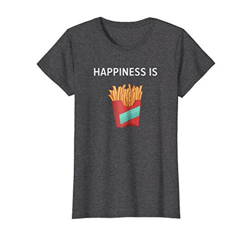 Happiness is French Fries T-Shirt