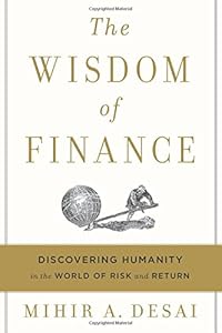 The Wisdom of Finance: Discovering Humanity in the World of Risk and Return book cover