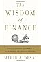 The Wisdom of Finance: Discovering Humanity in the World of Risk and Return