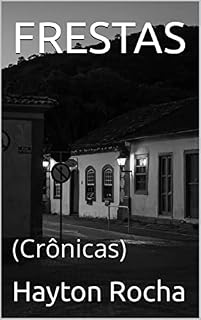 Livro FRESTAS: (Crônicas)