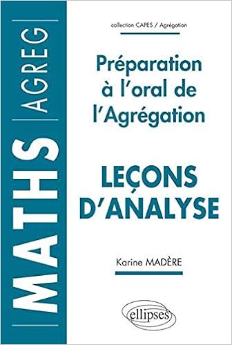 Leçons d'analyse: Préparation à l'oral de l'Agrégation, by Karine MadÃ¨re