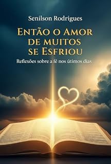 Livro Então O Amor De Muitos Se Esfriou