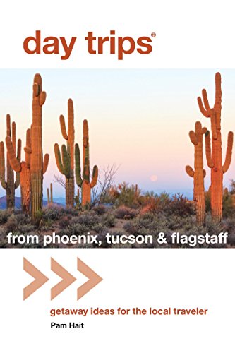 Day TripsÂ® from Phoenix, Tucson & Flagstaff: Getaway Ideas for the Local Traveler (Day Trips Series)