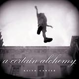 A Certain Alchemy (Southwestern & Mexican Photography Series, Wittliff Collections at Texas State University)