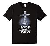 Men's 1 Cross + 3 Nails = 4 Given T-Shirt : Christian T Shirt XL Black