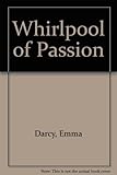 Front cover for the book Whirlpool of Passion by Emma Darcy