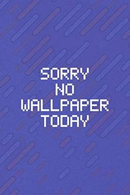 Sorry No Wallpaper Today All Purpose 6x9 Blank Lined Notebook Journal Way Better Than A Card Trendy Unique Gift Purple Texture Vaporwave By Welsh Dd Berry Amazon Ae