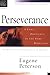 Perseverance: A Long Obedience in the Same Direction (Christian Basics Bible Studies)